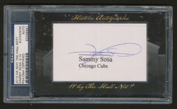 2012 HISTORICAL AUTOGRAPHS WHY THE HALL NOT? SAMMY SOSA SIGNED 3/14 PSA/DNA