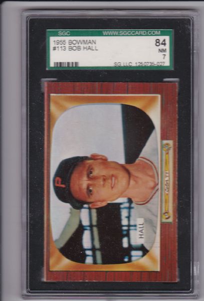 1955 BOWMAN #113 BOB HALL SGC 84