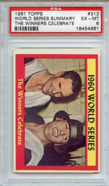 1961 TOPPS #313 1960 WORLD SERIES WINNERS PSA 6