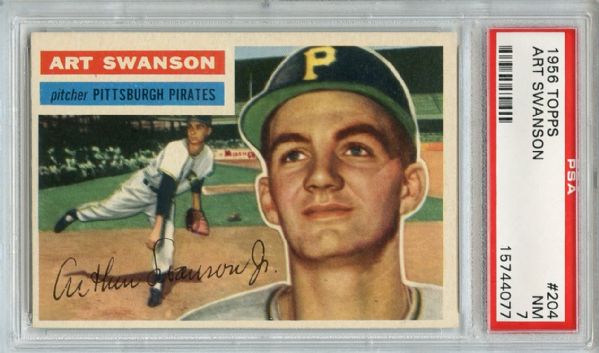 1956 TOPPS #204 ART SWANSON PSA 7