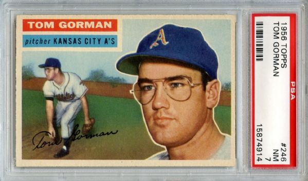 1956 TOPPS #246 TOM GORMAN PSA 7