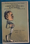 1890S H804-14 E.H. JENKINS "WHERE DID YOU WANT IT?"